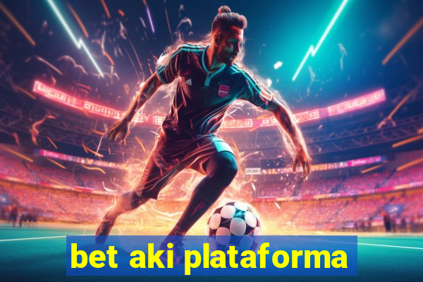 bet aki plataforma